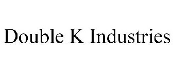 DOUBLE K INDUSTRIES