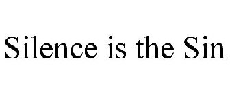 SILENCE IS THE SIN