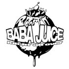 BABA JUICE JUICIN' ALL OVER