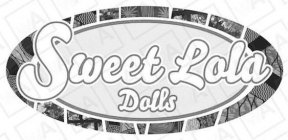 SWEET LOLA DOLLS