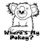 WHERE'S MY POKEY?