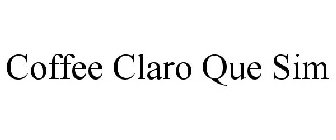 COFFEE CLARO QUE SIM