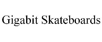 GIGABIT SKATEBOARDS