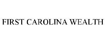 FIRST CAROLINA WEALTH