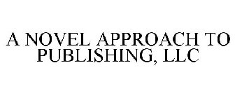 A NOVEL APPROACH TO PUBLISHING, LLC