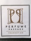 PP PERFUME PASSAGE FOUNDATION.