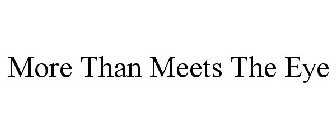 MORE THAN MEETS THE EYE