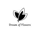 DREAM OF FLOWERS