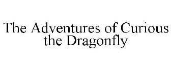 THE ADVENTURES OF CURIOUS THE DRAGONFLY