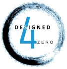 DESIGNED 4 ZERO