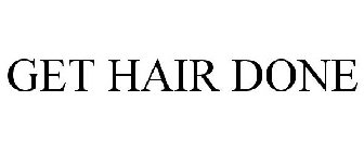 GET HAIR DONE