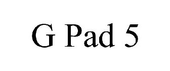 G PAD 5