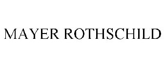 MAYER ROTHSCHILD