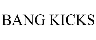 BANG KICKS