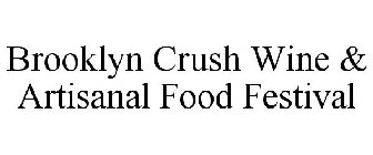 BROOKLYN CRUSH WINE & ARTISANAL FOOD FESTIVAL