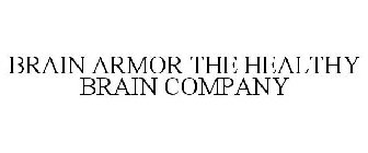 BRAIN ARMOR THE HEALTHY BRAIN COMPANY