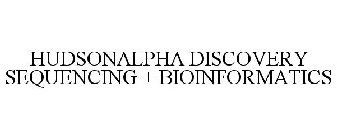 HUDSONALPHA DISCOVERY SEQUENCING + BIOINFORMATICS