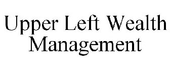 UPPER LEFT WEALTH MANAGEMENT