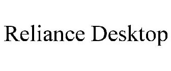 RELIANCE DESKTOP