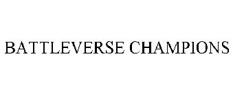 BATTLEVERSE CHAMPIONS