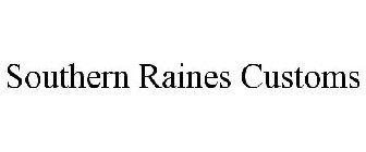 SOUTHERN RAINES CUSTOMS