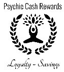 PSYCHIC CASH REWARDS LOYALTY = SAVINGS