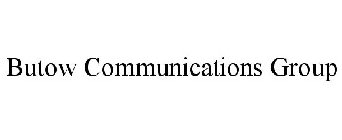 BUTOW COMMUNICATIONS GROUP