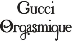 GUCCI ORGASMIQUE