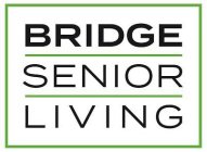 BRIDGE SENIOR LIVING