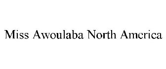 MISS AWOULABA NORTH AMERICA