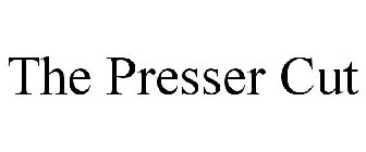 THE PRESSER CUT