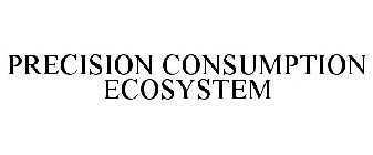 PRECISION CONSUMPTION ECOSYSTEM