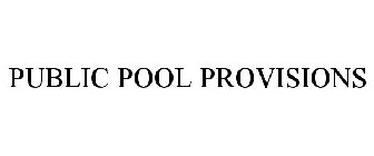 PUBLIC POOL PROVISIONS