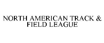 NORTH AMERICAN TRACK & FIELD LEAGUE