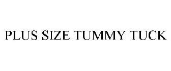 PLUS SIZE TUMMY TUCK