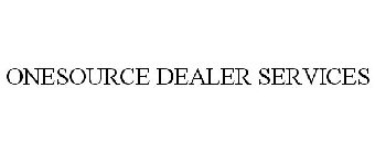 ONESOURCE DEALER SERVICES