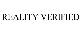 REALITY VERIFIED