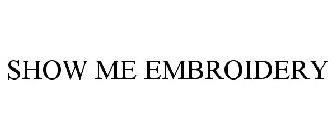 SHOW ME EMBROIDERY
