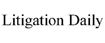 LITIGATION DAILY