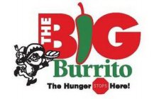 THE BIG BURRITO THE HUNGER STOPS HERE!