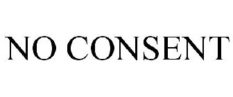 NO CONSENT