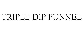 TRIPLE DIP FUNNEL