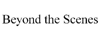 BEYOND THE SCENES