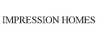 IMPRESSION HOMES