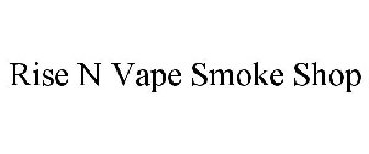 RISE N VAPE SMOKE SHOP