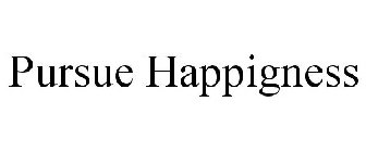 PURSUE HAPPIGNESS