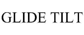 GLIDE TILT