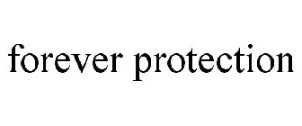 FOREVER PROTECTION