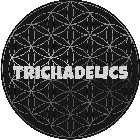 TRICHADELICS