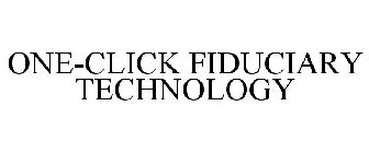ONE-CLICK FIDUCIARY TECHNOLOGY